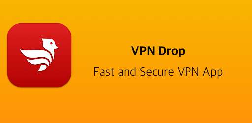 VPN Drop - Safe & Powerful VPN